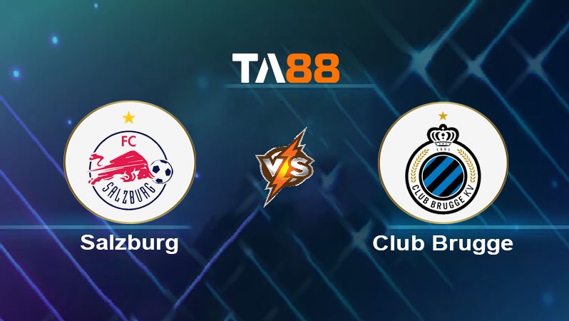 TA88 Soi kèo bóng đá trận đấu Salzburg vs Club Brugge 00h00 07/08/2025