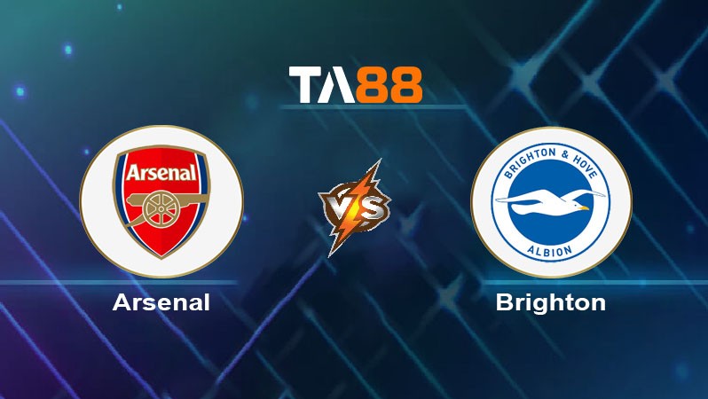 TA88 Soi kèo nhận định Arsenal vs Brighton & Hove Albion, 18h30 ngày 31/08/2024