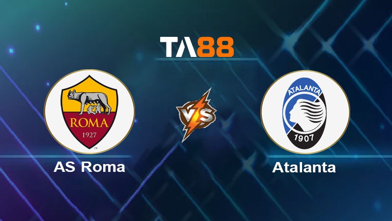 TA88 Soi kèo nhận định AS Roma vs Atalanta, 02h45 ngày 03/12/2024