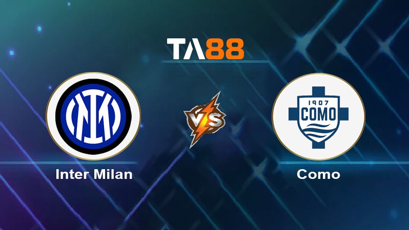 TA88 Soi kèo nhận định Inter Milan vs Como, 02h45 ngày 24/12/2024